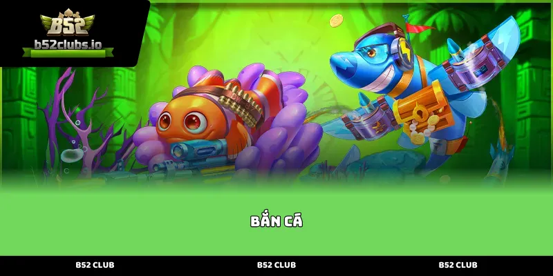 Giới thiệu tổng quan về sảnh game Bắn Cá đẳng cấp