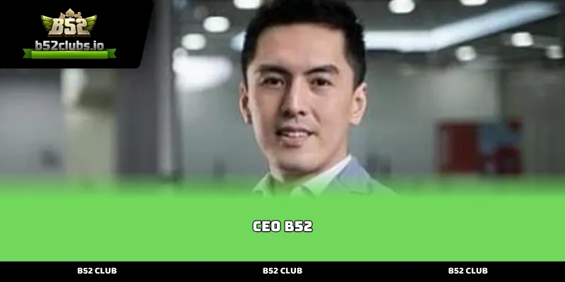Lịch sử hình thành và sự phát triển dưới thời CEO b52