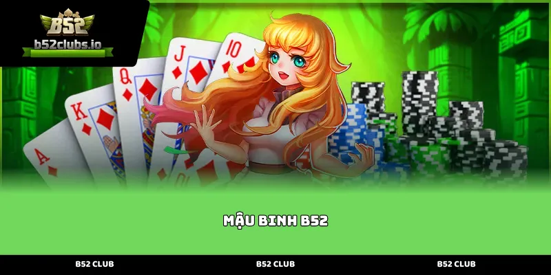 Giới thiệu tổng quan về sảnh bài trí tuệ Mậu Binh B52