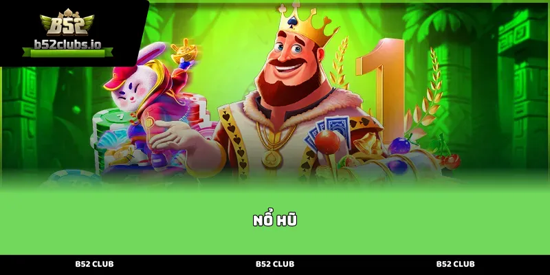 Giới thiệu tổng quan về sảnh game Nổ Hũ đẳng cấp